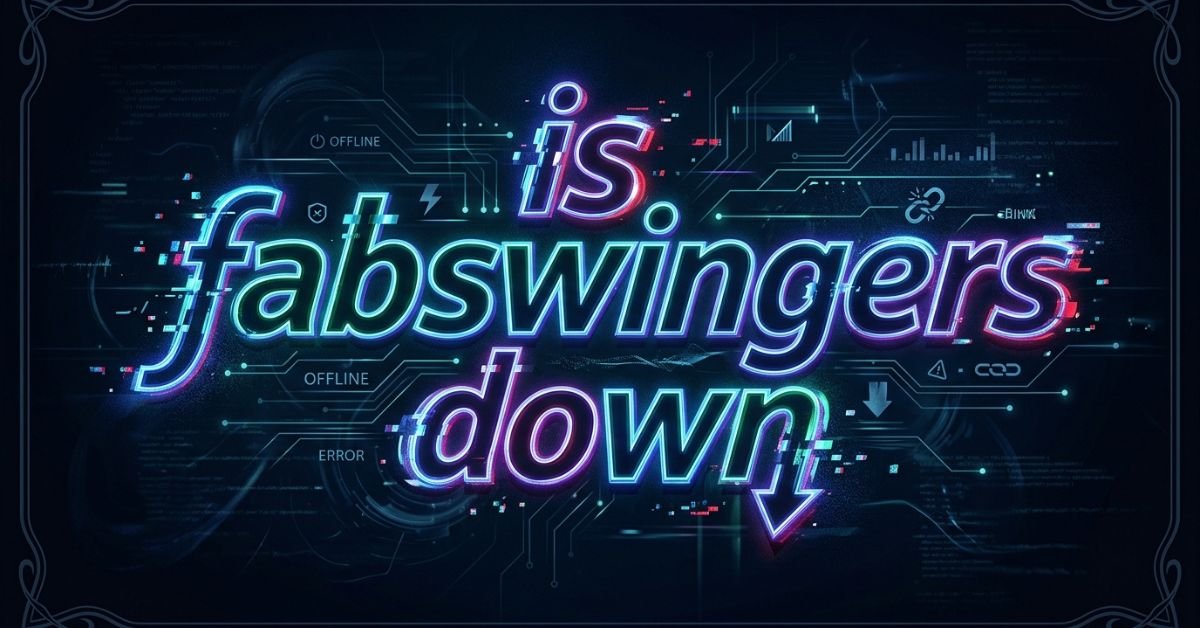 Is Fabswingers Down